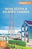 Fodor's Nova Scotia & Atlantic Canada: with New Brunswick, Prince Edward Island, & Newfoundland (Full-color Travel Guide)