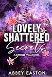 Lovely Shattered Secrets: A Suspenseful Small Town Romance (Cypress Falls Romance Book 1)