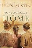 Until We Reach Home: (Multi-Generational Social Justice Historical Fiction)