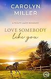 Love Somebody Like You: A Contemporary Christian Romance