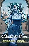 The Gaslighter: Book 8: A Progression Portal Fantasy Series (Memoirs of a Telepath)