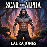Scar of the Alpha: His mark. Her fire (Werewolve romance)