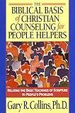 The Biblical Basis of Christian Counseling for People Helpers: Relating the Basic Teachings of Scripture to People's Problems (Pilgrimage Growth Guide)