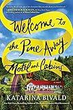 Welcome to the Pine Away Motel and Cabins: A Novel