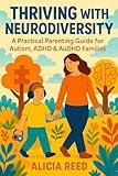 THRIVING WITH NEURODIVERSITY: A Practical Parenting Guide for Autism, ADHD & AuDHD Families