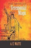 The Book of Ceremonial Magic (Dover Occult)