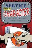 Service with Character: The Disney Studios and World War II