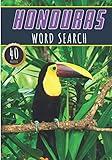Honduras Word Search: 40 Fun Puzzles With Words Scramble for Adults, Kids and Seniors | More Than 300 Hondurans Words On Famous Place and Monuments of ... and Heritage, Honduran Terms and Vocabulary