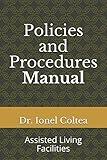 Policies and Procedures Manual: Assisted Living Facilities