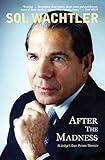 After the Madness: A Judge's Own Prison Memoir