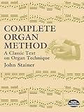 Complete Organ Method: A Classic Text on Organ Technique (Dover Books On Music: Instruction)