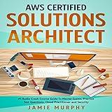 AWS Certified Solutions Architect: #1 Audio Crash Course Guide to Master Exams, Practice Test Questions, Cloud Practitioner and Security