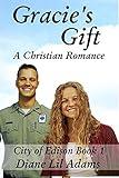Gracie's Gift: A Christian Romance (City of Edison Book 1)