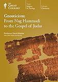 Gnosticism: From Nag Hammadi to the Gospel of Judas