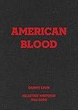 Danny Lyon: American Blood: Selected Writings 1961-2020