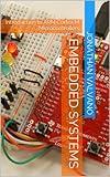 Embedded Systems: Introduction to ARM Cortex-M Microcontrollers (Introduction to Arm Cortex™-M Microcontrollers Book 1)