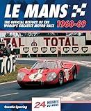 Le Mans 1960-69: The Official History Of The World's Greatest Motor Race