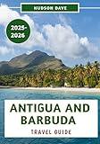 Antigua and Barbuda Travel Guide 2025-2026: Explore the Stunning Beaches, Rich History, Local Culture, and Insider Tips for an Unforgettable Island Adventure