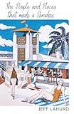 The People and Places that made a Paradise