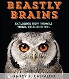 Beastly Brains: Exploring How Animals Think, Talk, and Feel