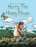 Harry The Happy Mouse: Teaching children to be kind to each other.