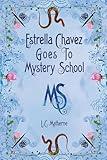 Estrella Chavez Goes to Mystery School: Lesson 1—Water