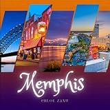 Memphis: A Beautiful Print Landscape Art Picture Country Travel Photography Meditation Coffee Table Book of Tennessee, USA