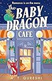 The Baby Dragon Cafe: the USA Today bestselling charming NEW cozy romance fantasy for 2025 you need! (The Baby Dragon series, Book 1)