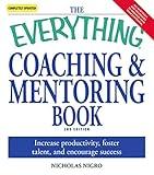 The Everything Coaching and Mentoring Book: How to increase productivity, foster talent, and encourage success (Everything®)