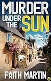 MURDER UNDER THE SUN a BRAND NEW gripping crime mystery full of twists (DI Hillary Greene Book 22)