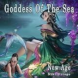 Goddess Of The Sea (New Age)