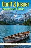 Banff and Jasper National Parks Travel Guide 2025: Discover Top Sights, Hiking Trails, Icefields Parkway, and Wildlife Adventures in the Canadian Rockies (2025-2026 UPDATED TRAVEL GUIDES)