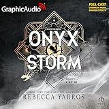 Onyx Storm (Part 1 of 2) (Dramatized Adaptation): The Empyrean, Book 3