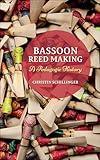 Bassoon Reed Making: A Pedagogic History