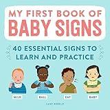 My First Book of Baby Signs: 40 Essential Signs to Learn and Practice