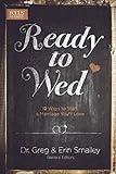 Ready to Wed: 12 Ways to Start a Marriage You'll Love