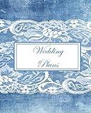 Wedding Plans: Denim and Lace BoHo Shabby Chic Style Organizer for the Bride-to-Be; Notebook and Journal for Wedding Day Plans, Contacts, Guest List, ... Honeymoon Planner, Packing List, and Notes