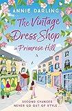 The Vintage Dress Shop in Primrose Hill: A sparkling and feel-good romantic read to warm your heart (A Vintage Dress Shop Romance)