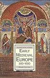 Early Medieval Europe, 300-1000 (Macmillan History of Europe, 4)