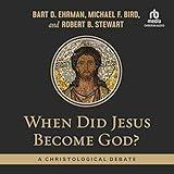 When Did Jesus Become God?: A Christological Debate
