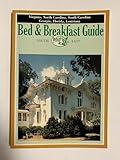 Bed and Breakfast Guide: South East : Virginia, North Carolina, South Carolina, Georgia, Florida, Louisiana