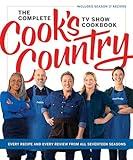 The Complete Cook’s Country TV Show Cookbook: Every Recipe and Every Review from All Seventeen Seasons Includes Season 17