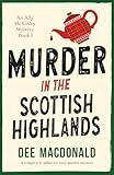 Murder in the Scottish Highlands: A completely addictive cozy murder mystery (An Ally McKinley Mystery Book 1)
