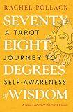 Seventy-Eight Degrees of Wisdom (Hardcover Gift Edition): A Tarot Journey to Self-Awareness