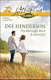 The Marriage Wish & God's Gift: An Anthology (Love Inspired Classics)
