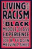 Living with Racism: The Black Middle-Class Experience