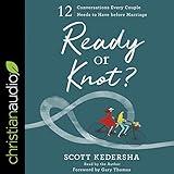 Ready or Knot?: 12 Conversations Every Couple Needs to Have Before Marriage