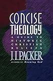 Concise Theology: A Guide to Historic Christian Beliefs