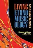 Living Ethnomusicology: Paths and Practices