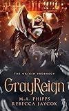 GrayReign: A Young Adult Paranormal Angel Romance (The Origin Prophecy)